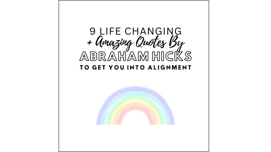 9 Amazing Abraham Hicks Quotes Explained