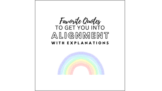 9 Favorite Quotes To Get You Into Alignment NOW